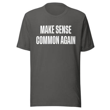 Make Sense Common Again Shirt