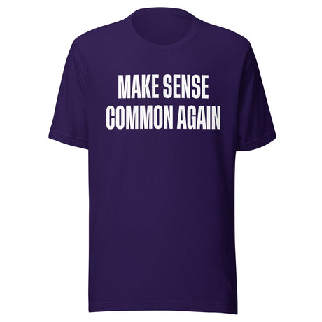 Make Sense Common Again Shirt