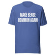 Make Sense Common Again Shirt