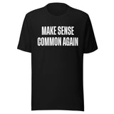 Make Sense Common Again Shirt