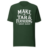 Make Tar And Feathering Great Again Shirt