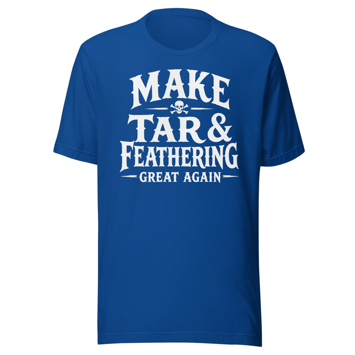 Make Tar And Feathering Great Again Shirt