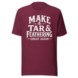 Make Tar And Feathering Great Again Shirt