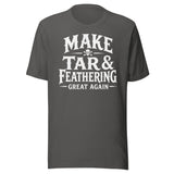 Make Tar And Feathering Great Again Shirt