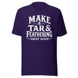 Make Tar And Feathering Great Again Shirt