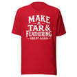 Make Tar And Feathering Great Again Shirt