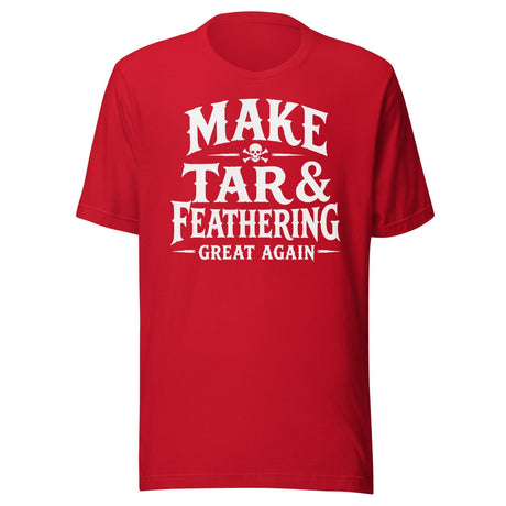 Make Tar And Feathering Great Again Shirt