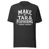 Make Tar And Feathering Great Again Shirt