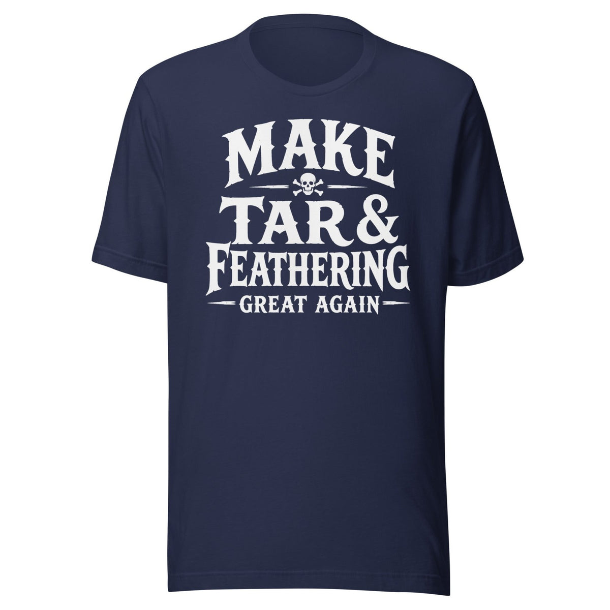 Feeathering Make Tar And Feathering Great Again Shirt – Libertarian Country