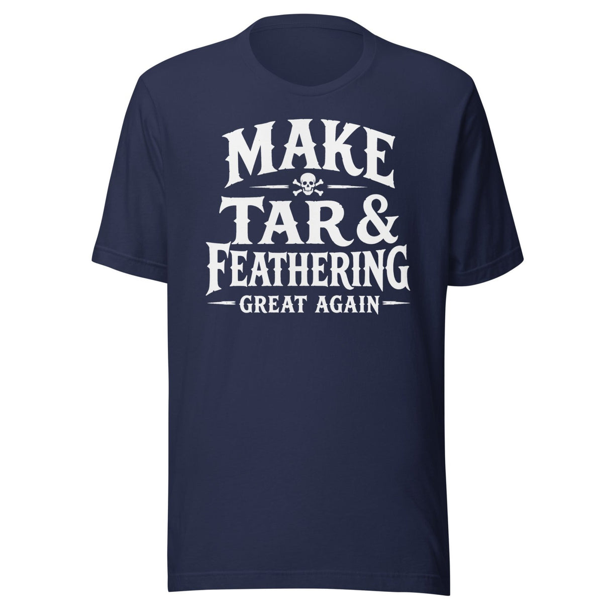 Make Tar And Feathering Great Again Shirt