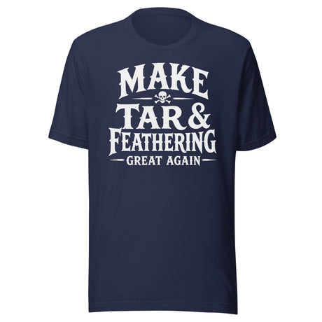 Make Tar And Feathering Great Again Shirt