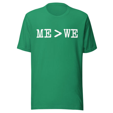 Me Is Greater Than We Shirt