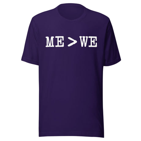 Me Is Greater Than We Shirt