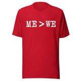 Me Is Greater Than We Shirt
