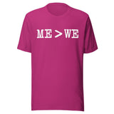 Me Is Greater Than We Shirt