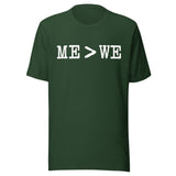 Me Is Greater Than We Shirt