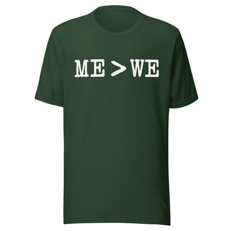Me Is Greater Than We Shirt