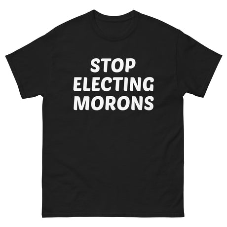 Stop Electing Morons Shirt by Libertarian Country