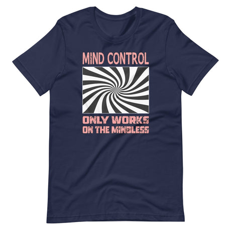 Mind Control Only Works on The Mindless Shirt