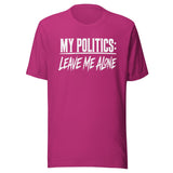 My Politics Are Leave Me Alone Shirt