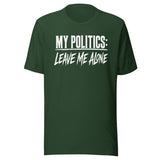 My Politics Are Leave Me Alone Shirt