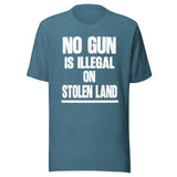 No Gun Is Illegal On Stolen Land Shirt