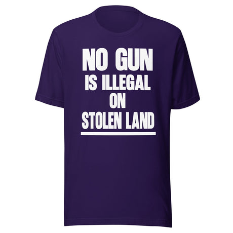 No Gun Is Illegal On Stolen Land Shirt