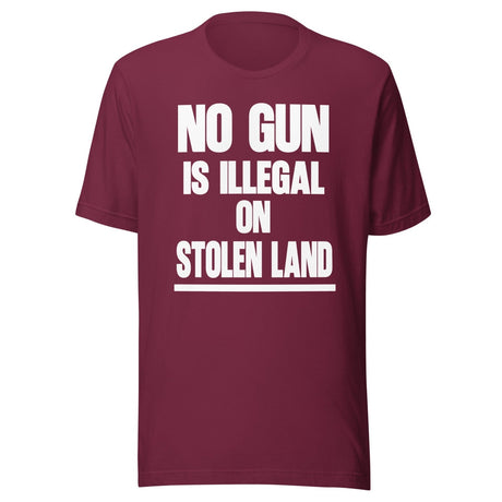 No Gun Is Illegal On Stolen Land Shirt