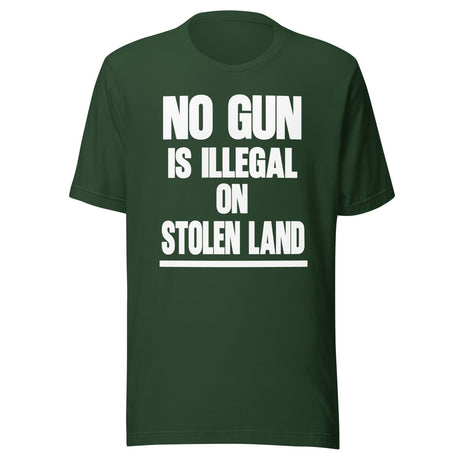 No Gun Is Illegal On Stolen Land Shirt