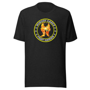 Nobody Cares Fight Harder Shirt