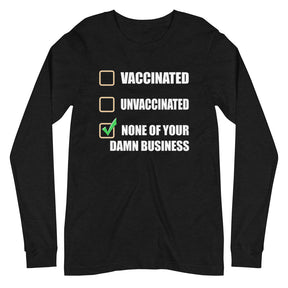None of Your Damn Business Premium Long Sleeve Shirt