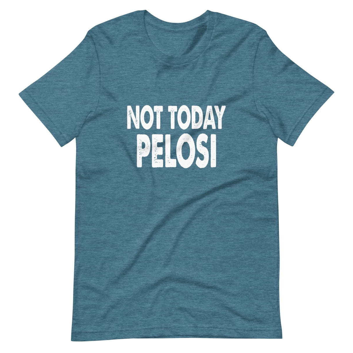 Not Today Pelosi Shirt