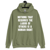 Nothing That Requires The Labor of Others Hoodie
