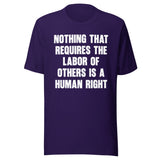 Nothing That Requires The Labor of Others Shirt