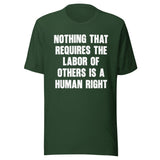 Nothing That Requires The Labor of Others Shirt