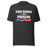 Pam Bondi For Prison Shirt