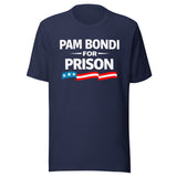 Pam Bondi For Prison Shirt