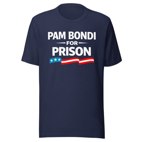 Pam Bondi For Prison Shirt