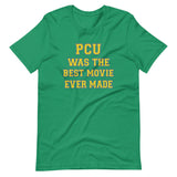 PCU Was The Best Movie Ever Made Shirt