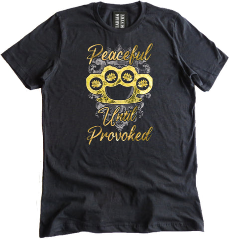 Peaceful Until Provoked Brass Knuckles Shirt