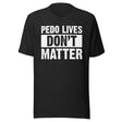 Pedo Lives Don't Matter Shirt