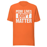 Pedo Lives Don't Matter Shirt