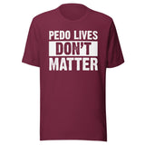 Pedo Lives Don't Matter Shirt