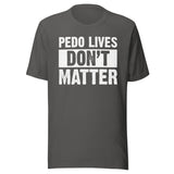 Pedo Lives Don't Matter Shirt