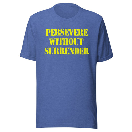 Persevere Without Surrender Shirt