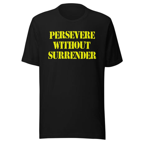 Persevere Without Surrender Shirt