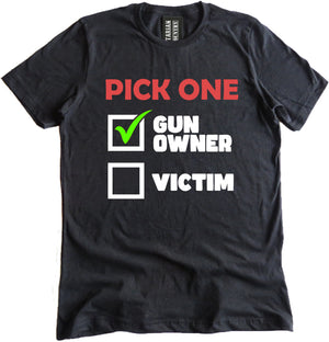 Pick One Gun Owner Shirt