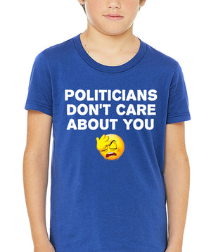 Politicians Don't Care About You Youth Shirt