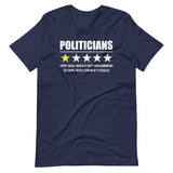 Politicians Very Bad Would Not Recommend Shirt