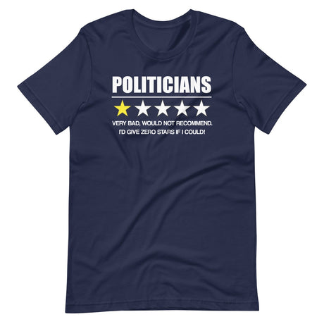 Politicians Very Bad Would Not Recommend Shirt